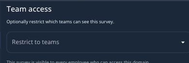 The Team access section showing the Restrict to teams field and the Also restrict responses toggle